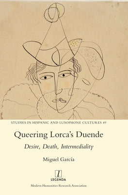 Queering Lorca's Duende: Desire, Death, Intermediality