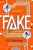 Fake: A Thrillingly Paced, Timely Novel about Identity and Our Digital Lives