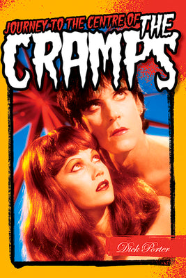 Dick Porter: Journey to the Centre of the Cramps