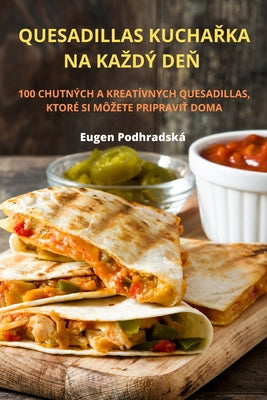 Quesadillas KuchaŘka Na Kazdý DeŇ