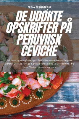 de UdØkte Opskrifter På Peruviisk Ceviche