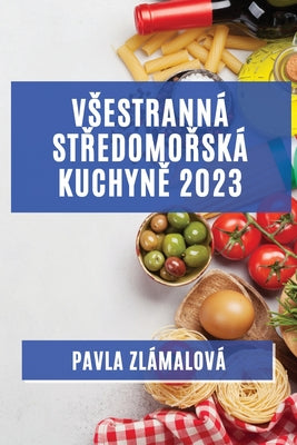 Vsestranná st&#345;edomo&#345;ská kuchyn&#283; 2023: Chut&#283;, které osloví vsechny vase smysly