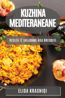 Kuzhina Mediteraneane: Receta të Shijshme nga Bregdeti