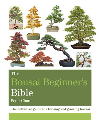 The Bonsai Beginner's Bible