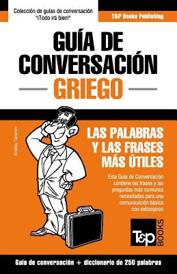 Guía de Conversación Español-Griego y mini diccionario de 250 palabras