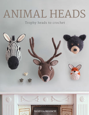 Animal Heads: Trophy Heads to Crochet