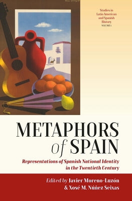 Metaphors of Spain: Representations of Spanish National Identity in the Twentieth Century