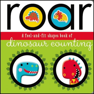 Roar: A Feel-And-Fit Shapes Book of Dinosaur Counting