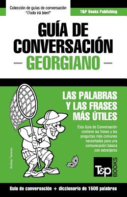 Guía de Conversación Español-Georgiano y diccionario conciso de 1500 palabras