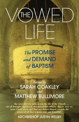 The Vowed Life: The Promise and Demand of Baptism