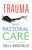 Trauma and Pastoral Care: A Practical Handbook