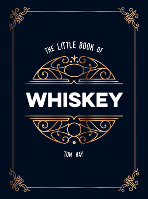 The Little Book of Whiskey: The Perfect Gift for Lovers of the Water of Life