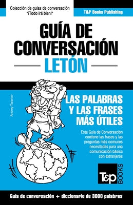 Guía de Conversación Español-Letón y vocabulario temático de 3000 palabras