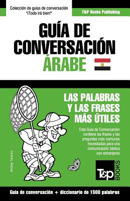 Guía de Conversación Español-Árabe Egipcio y diccionario conciso de 1500 palabras