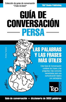 Guía de Conversación Español-Persa y vocabulario temático de 3000 palabras