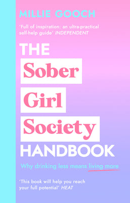 The Sober Girl Society Handbook: An Empowering Guide to Living Hangover Free