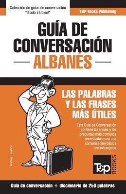 Guía de conversación Español-Albanés y mini diccionario de 250 palabras