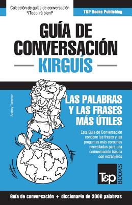 Guía de conversación Español-Kirguís y vocabulario temático de 3000 palabras