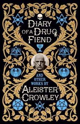 Diary of a Drug Fiend and Other Works by Aleister Crowley – Unimart.com