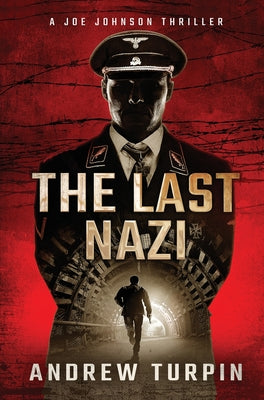 The Last Nazi: A Joe Johnson Thriller, Book 1