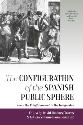 The Configuration of the Spanish Public Sphere: From the Enlightenment to the Indignados