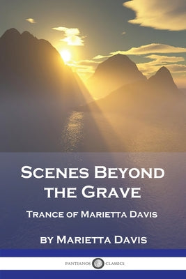 Scenes Beyond the Grave: Trance of Marietta Davis