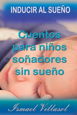 Cuentos para niños soñadores sin sueño: Cuentos para inducir al sueño