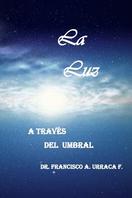 La Luz: A Traves del Umbral