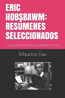 Eric Hobsbawm: Resúmenes Seleccionados: Colección Resúmenes Universitarios N° 60