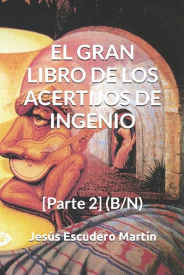 El Gran Libro de Los Acertijos de Ingenio: [Parte 2] (B/N)