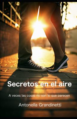 Secretos en el aire: A veces las cosas no son lo que parecen (Versión Español de España): Novela corta de amor para adolescentes