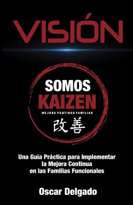 Vision: "Una Guía Práctica para Implementar la Mejora Continua en las Familias de los Asociados"