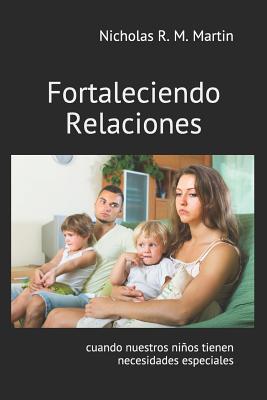 Fortaleciendo Relaciones Cuando Nuestros Niños Tienen Necesidades Especiales