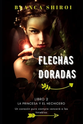 Flechas Doradas 2: La Princesa y el Hechicero