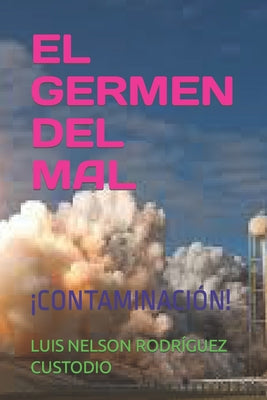 El Germen del Mal: ¡Contaminación!