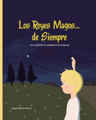 Los Reyes Magos... de Siempre: Ha llegado el momento de hablar