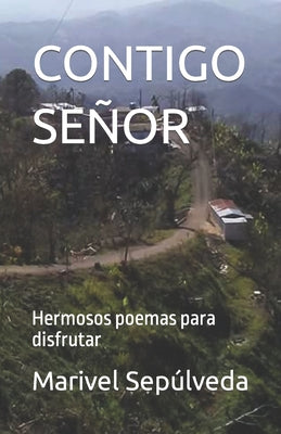 Contigo Senor: Hermosos poemas para disfrutar