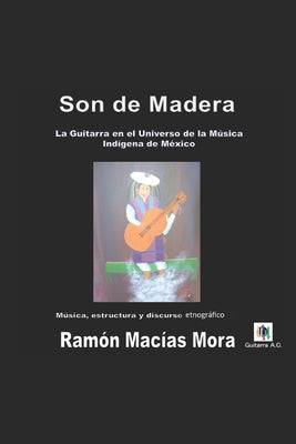 Son de Madera: La Guitarra en el Universo de la Música Indígena de México