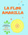 La Flor Amarilla