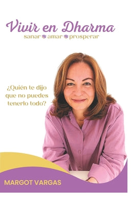 Vivir en Dharma: Sanar, amar, prosperar