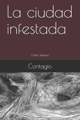 La Ciudad Infestada: Contagio