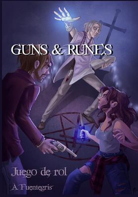 Guns and Runes: Juego de Rol de Magia Contemporánea