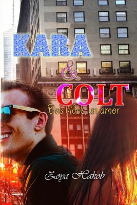 Kara & Colt: DOS Vidas, Un Amor