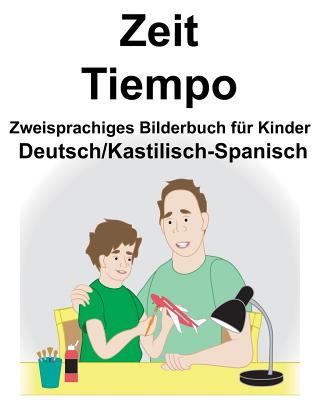 Deutsch/Kastilisch-Spanisch Zeit/Tiempo Zweisprachiges Bilderbuch für Kinder