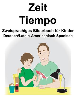 Deutsch/Latein-Amerikanisch Spanisch Zeit/Tiempo Zweisprachiges Bilderbuch für Kinder