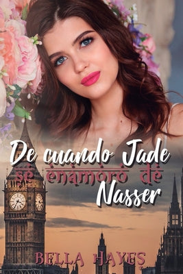 De Cuando Jade Se Enamoró de Nasser