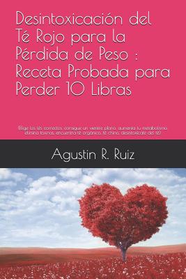 Desintoxicación del té rojo para la pérdida de peso: Receta probada para perder 10 libras: (Elija los tés correctos, obtenga un vientre plano, aumente