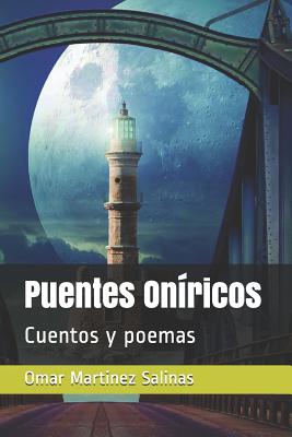 Puentes Oníricos: Cuentos y poemas