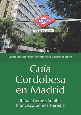 Guía Cordobesa en Madrid: Conoce todos los rincones cordobeses de la capital de España