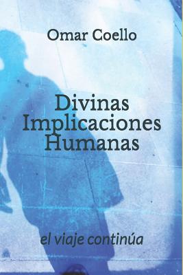 Divinas Implicaciones Humanas: El Viaje Continúa